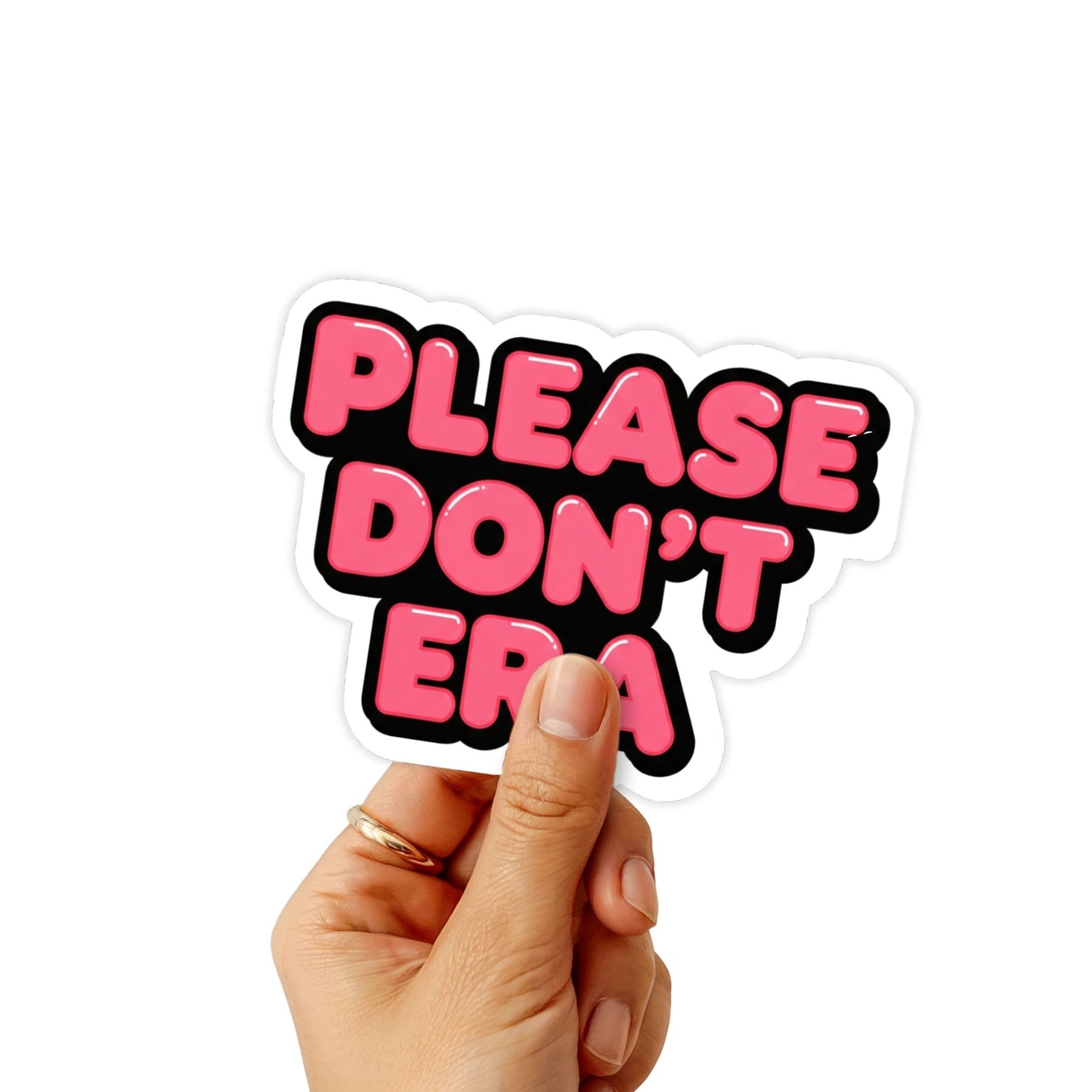Sarcastic Sticker - Please Don’t Era Funny Quote Vinyl Decal