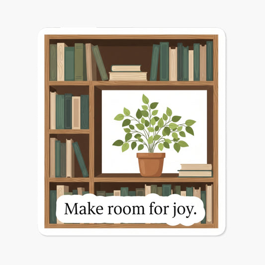 Inspirational Affirmation Sticker - Make Room For Joy Minimalist