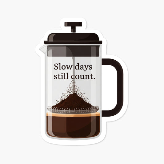 Slow Days Still Count Inspirational Affirmation Sticker - Matte