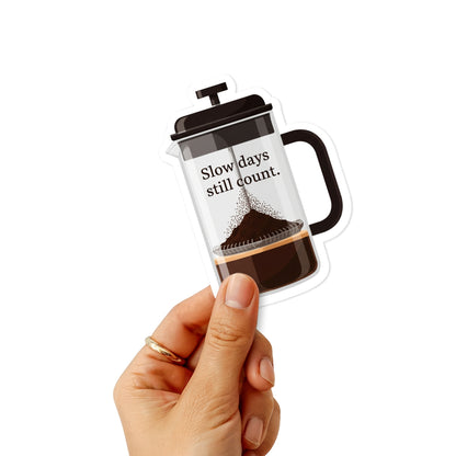 Slow Days Still Count Inspirational Affirmation Sticker - Matte