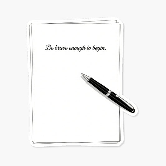 Inspirational Quote Sticker - Be Brave Enough To Begin Vinyl Decal