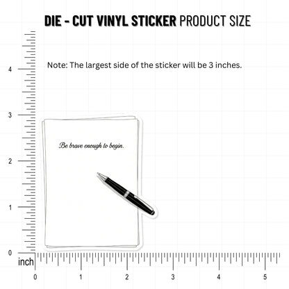 Inspirational Quote Sticker - Be Brave Enough To Begin Vinyl Decal