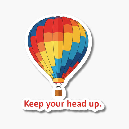 Keep Your Head Up Inspirational Quote Sticker - Hot Air Balloon Decal