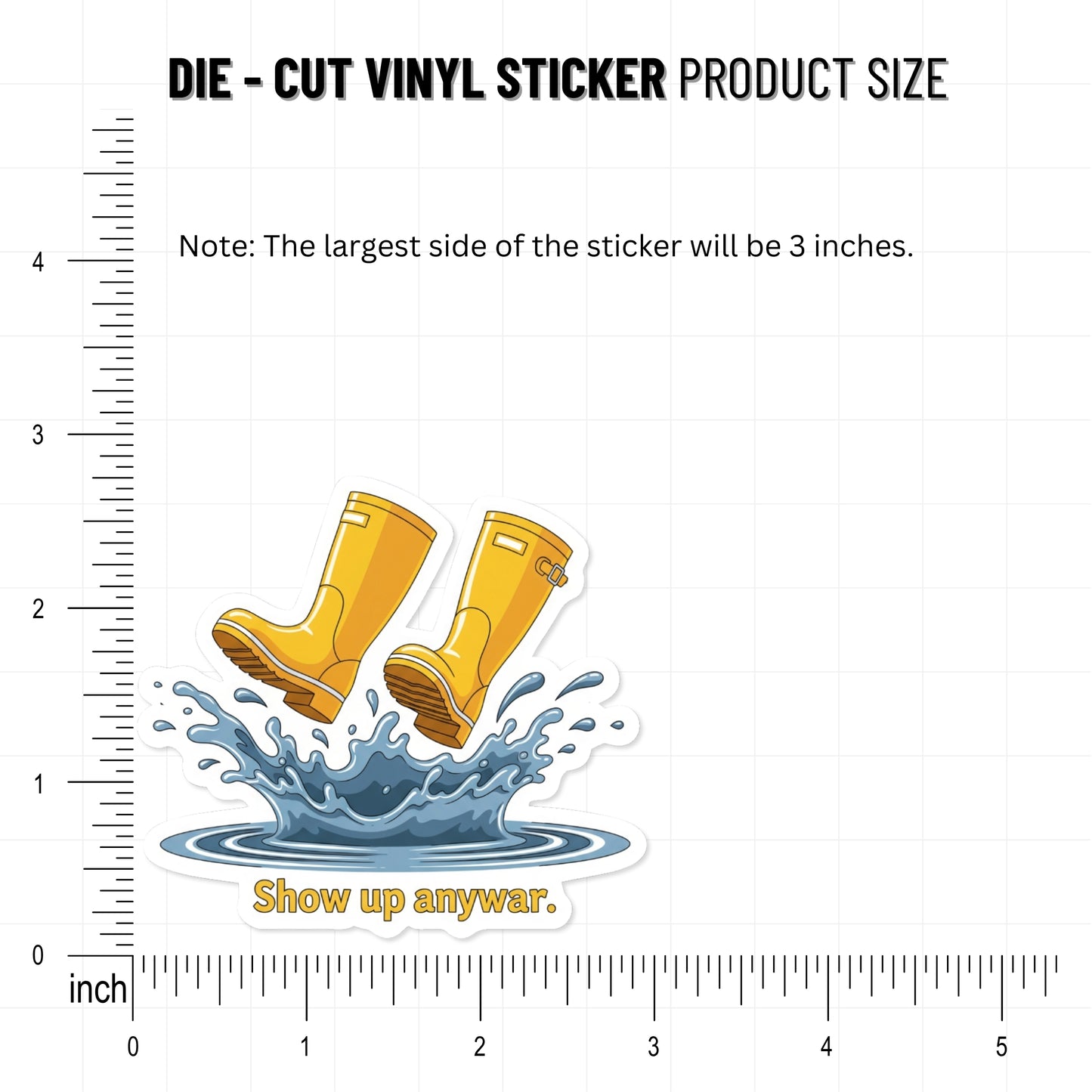 Inspirational Quote Sticker - Show Up Anyway Rain Boots Decal