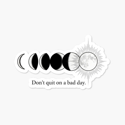 Inspirational Moon Sticker - Don't Quit On A Bad Day Decal