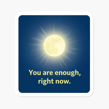 You Are Enough Moon Positivity Sticker - Inspirational Affirmation Decal