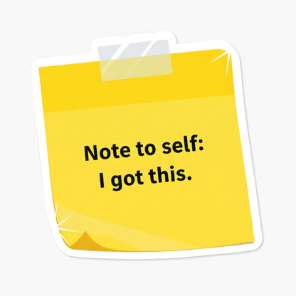 Inspirational Affirmation Sticker - Note To Self I Got This Vinyl Decal