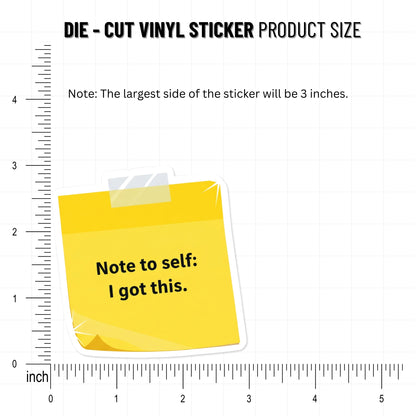 Inspirational Affirmation Sticker - Note To Self I Got This Vinyl Decal