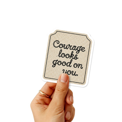 "Courage Looks Good on You" Inspirational Affirmation Sticker - Tag Style