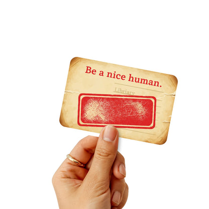 Be A Nice Human Sticker - Vintage Library Card Kindness Decal