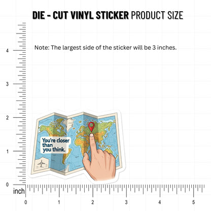 Uplifting Affirmation Sticker Youre Closer Than You Think Map Decal