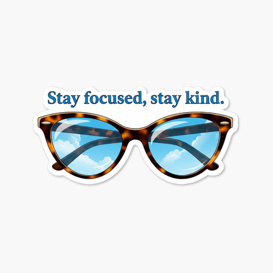 Inspirational Quote Sticker Stay Focused Stay Kind Retro Glasses