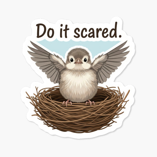 Do It Scared Inspirational Quote Sticker - Brave Bird Vinyl
