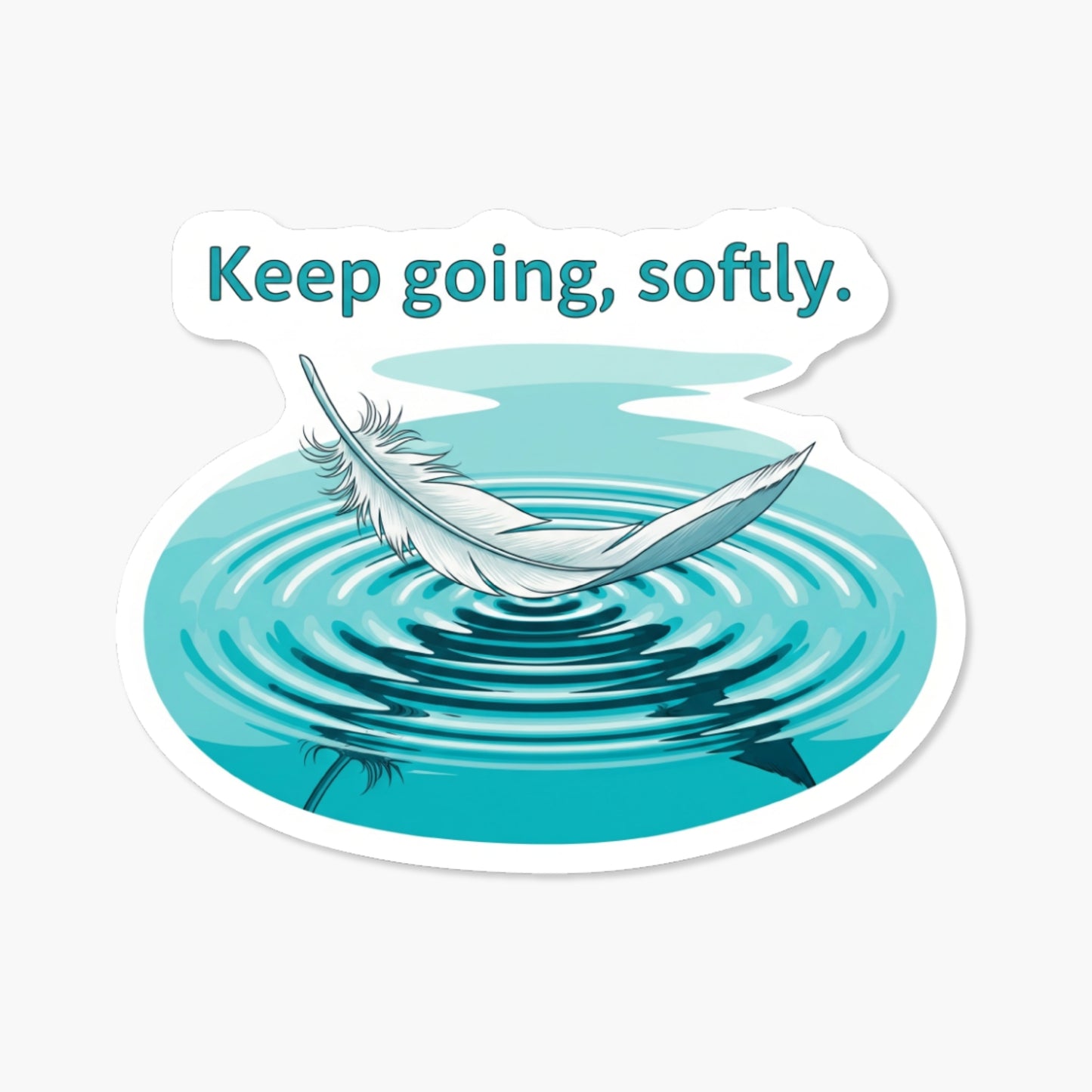 Keep Going Softly Sticker - Zen Inspirational Affirmation