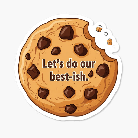 Inspirational Quote Sticker - Let’s Do Our Best-ish Vinyl Decal