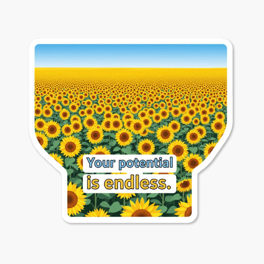 Inspirational Quote Sticker - Your Potential Is Endless Sunflower