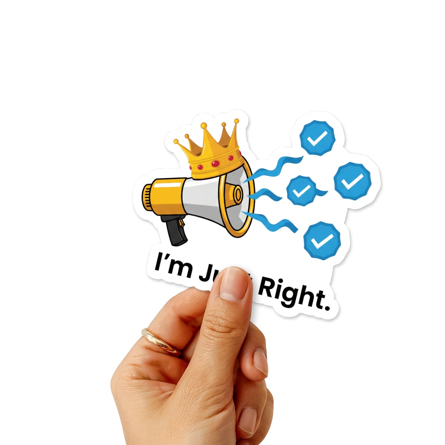 Sarcastic Sassy Sticker - I'm Just Right Bossy Megaphone Decal