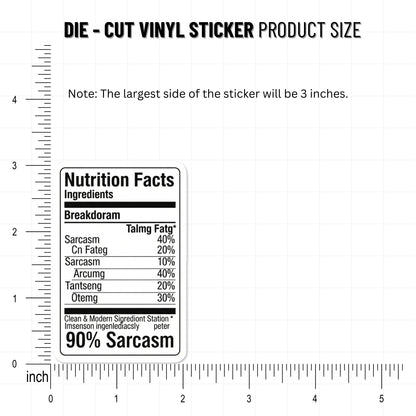 Sarcastic Vinyl Sticker - 90% Sarcasm Nutrition Facts Label