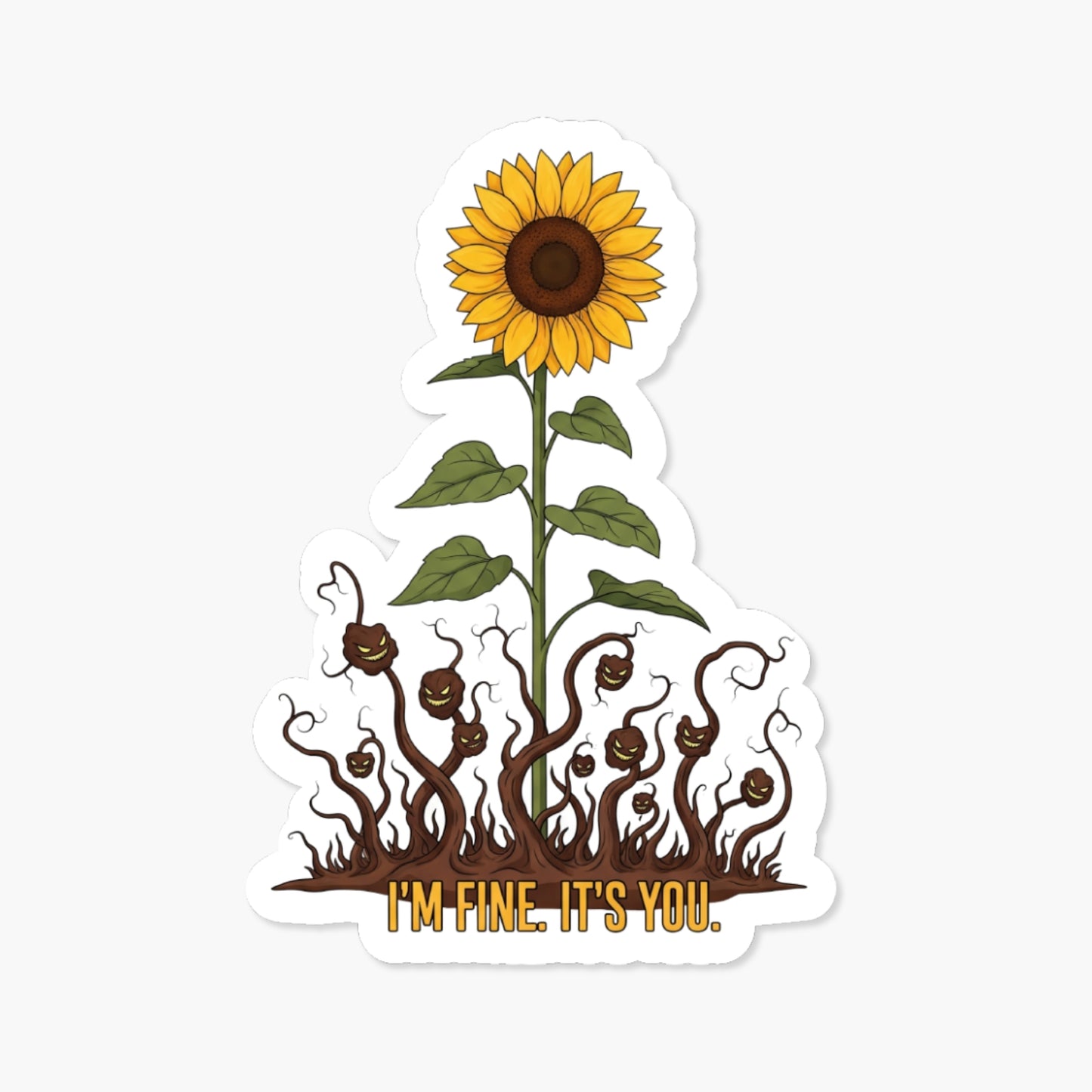 Sarcastic Sunflower Sticker - I'm Fine. It's You. Sassy Humor Decal