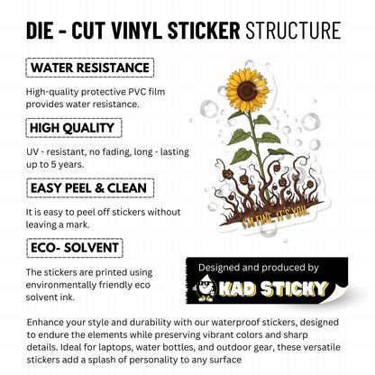 Sarcastic Sunflower Sticker - I'm Fine. It's You. Sassy Humor Decal