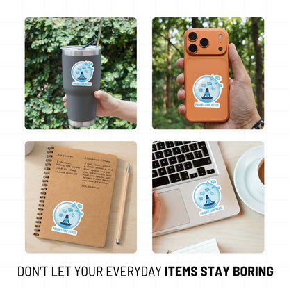 Prioritizing Peace Sarcastic Sticker - Zen Meditation Decal