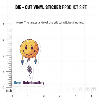 Sarcastic Vinyl Sticker - Here. Unfortunately. Deflated Balloon