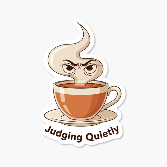Judging Quietly Sarcastic Tea Sticker - Funny Sassy Laptop Decal