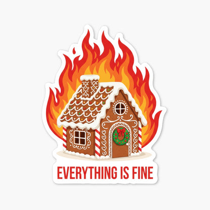 Sassy Sarcastic Sticker - Everything Is Fine Burning House Vinyl
