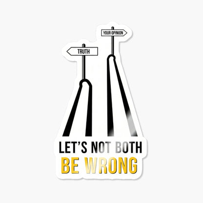 Sarcastic Quote Sticker - Let's Not Both Be Wrong Parallel Lines