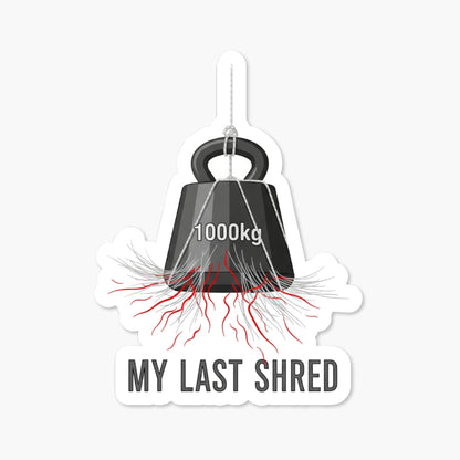 Sarcastic Quote Sticker - My Last Shred of Patience Funny Decal