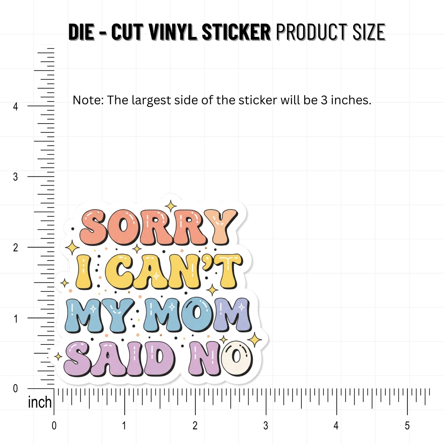Funny Mom Sticker - Sorry I Can’t My Mom Said No - Pastel Vinyl Decal