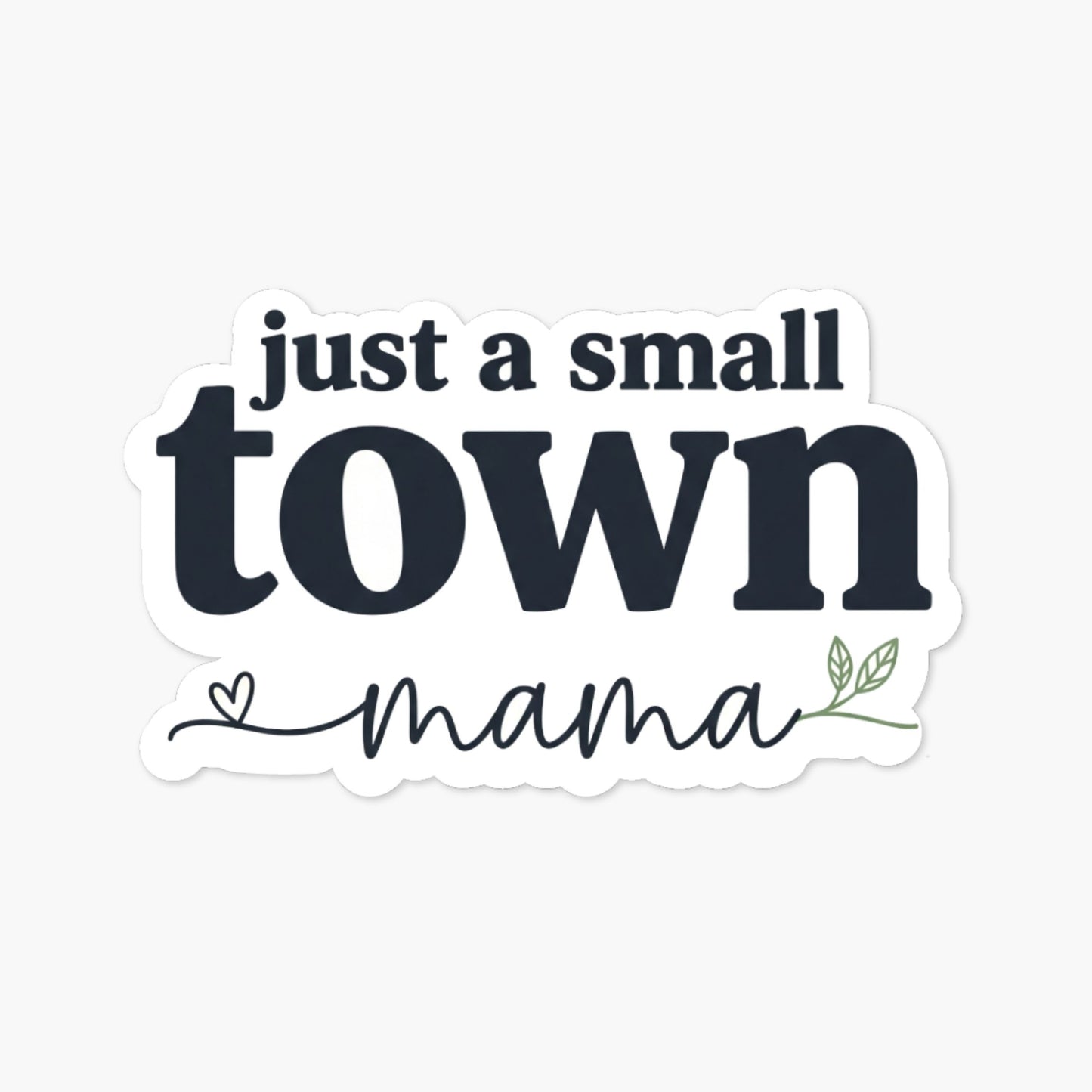 Small Town Mama Sticker - Minimalist Script Decal for Water Bottles