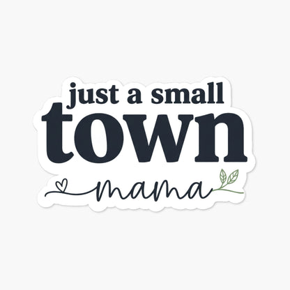 Small Town Mama Sticker - Minimalist Script Decal for Water Bottles