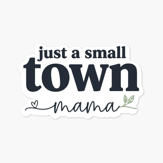 Small Town Mama Sticker - Minimalist Script Decal for Water Bottles