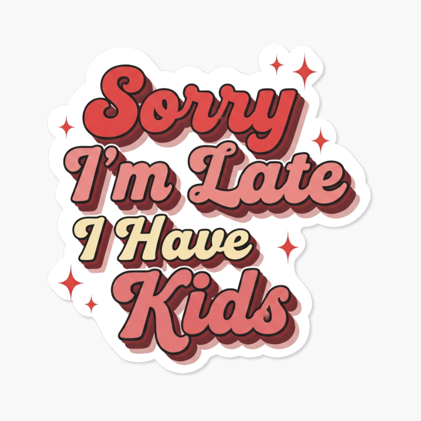 Funny Mom Sticker - Retro Sorry I’m Late I Have Kids Decal