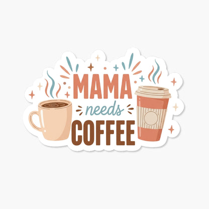 Mama Needs Coffee Sticker - Cute Pastel Coffee Mug Style