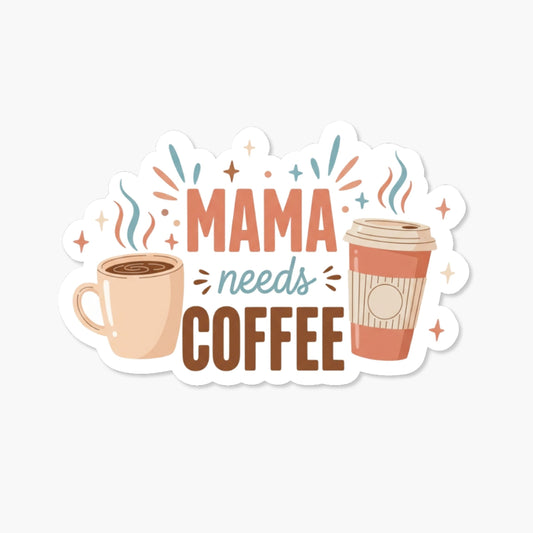 Mama Needs Coffee Sticker - Cute Pastel Coffee Mug Style