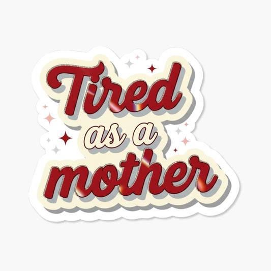 Tired as a Mother Sticker - Red Retro Script Glitter Edge