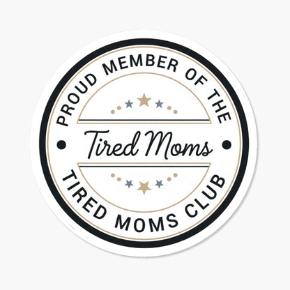 Tired Moms Club Sticker - Funny Parenting Badge for Water Bottles