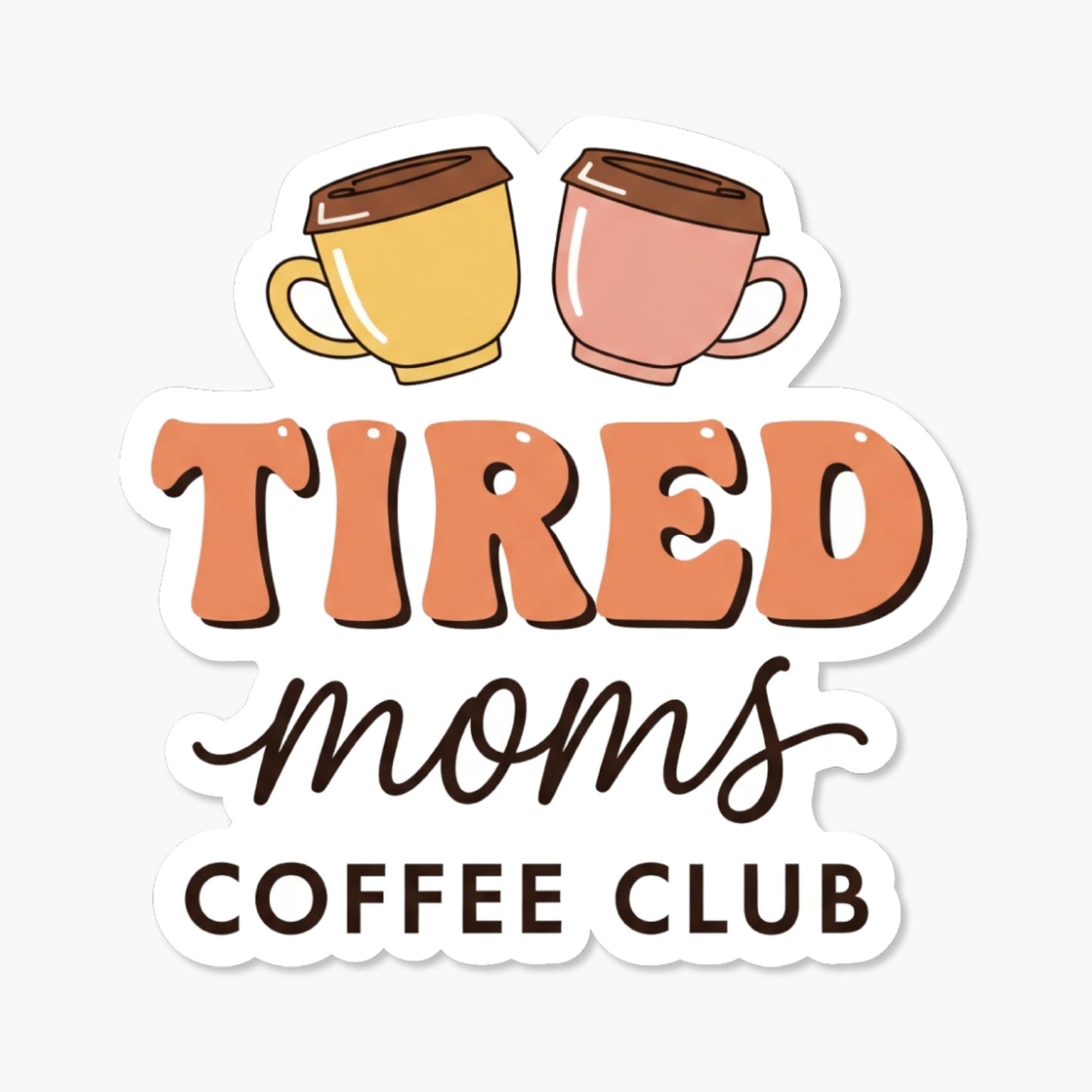 Tired Moms Coffee Club Sticker - Pastel Coffee Mom Decal