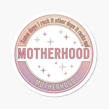 Funny Motherhood Sticker - Some Days I Rock It Seal Decal