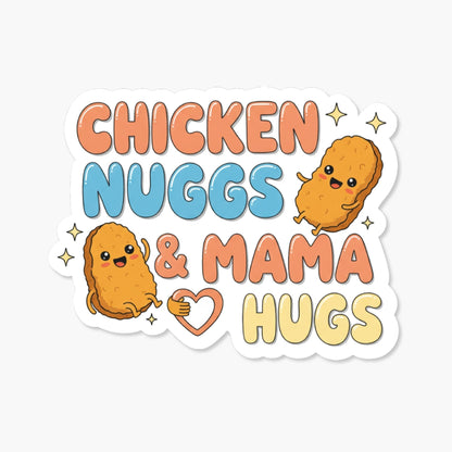 Chicken Nuggets and Mama Hugs Sticker - Cute Toddler Mom Gift