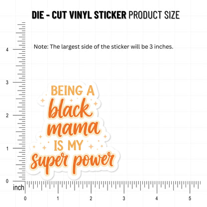Black Mom Sticker - Being a Black Mama is My Super Power Decal