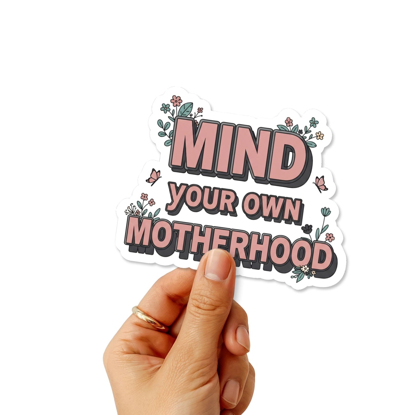 Mind Your Own Motherhood Sticker - Sassy Floral Block Decal