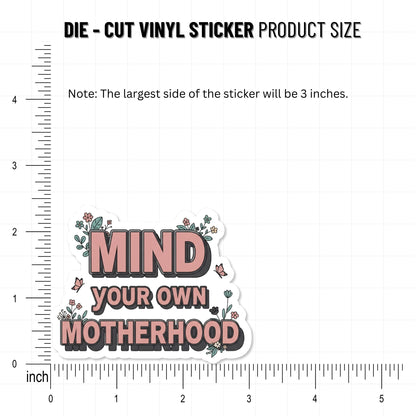 Mind Your Own Motherhood Sticker - Sassy Floral Block Decal