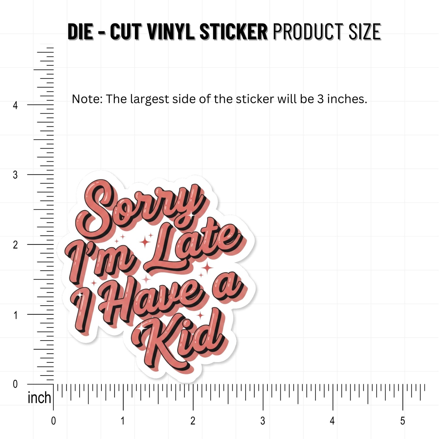 Funny Mom Sticker - Sorry I'm Late I Have a Kid Script Decal