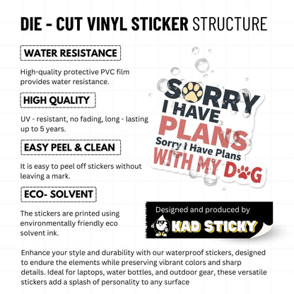 Funny Dog Sticker - Sorry I Have Plans With My Dog Design