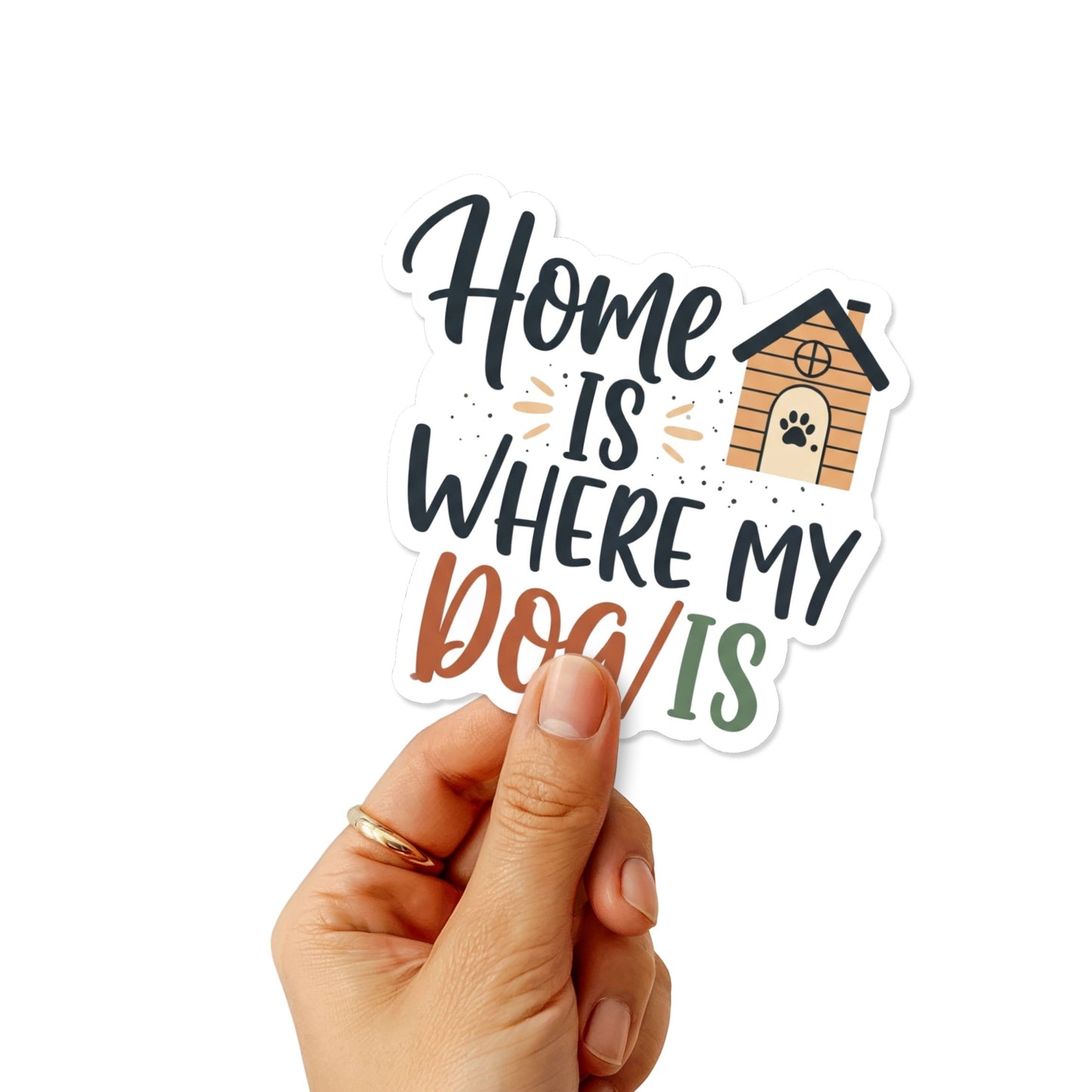 Dog Lover Sticker - Home Is Where My Dog Is Decal