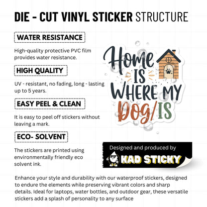 Dog Lover Sticker - Home Is Where My Dog Is Decal