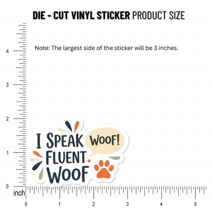 I Speak Fluent Woof Dog Lover Sticker - Funny Pet Parent Decal